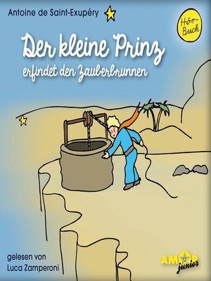 cover image of Der kleine Prinz erfindet den Zauberbrunnen--Der kleine Prinz, Band 11 (Ungekürzt)